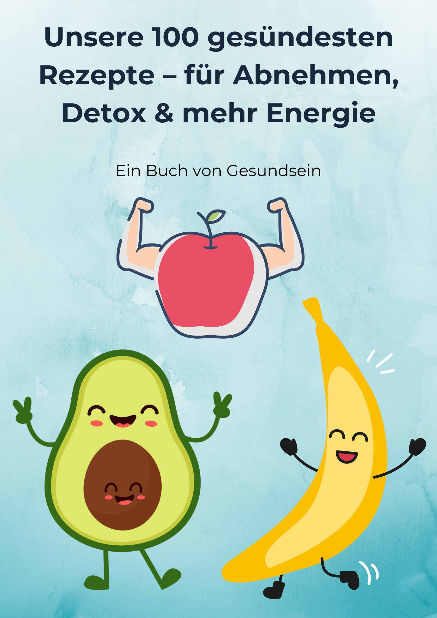 Unsere 100 gesündesten Rezepte – für Abnehmen, Detox & mehr Energie